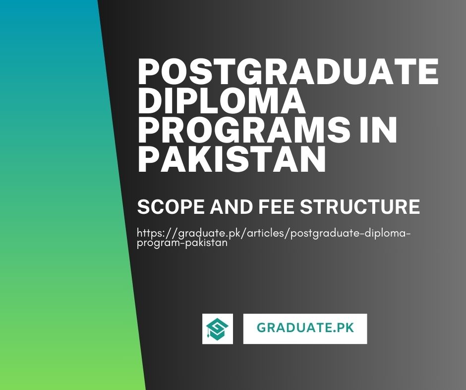 Postgraduate Diploma Program in Pakistan, Scope 2025